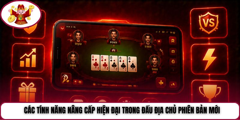 Các tính năng nâng cấp hiện đại trong Đấu Địa Chủ phiên bản mới