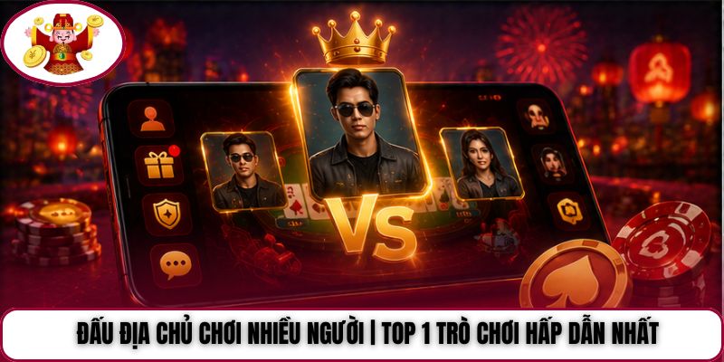 Đấu Địa Chủ Chơi Nhiều Người | Top 1 Trò Chơi Hấp Dẫn Nhất