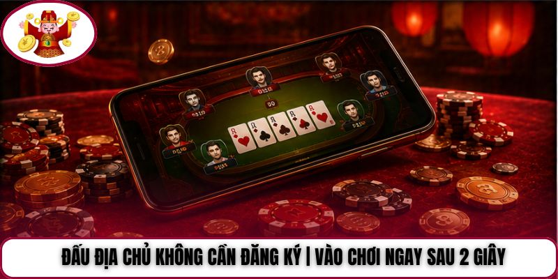 Đấu Địa Chủ Không Cần Đăng Ký | Vào Chơi Ngay Sau 2 Giây