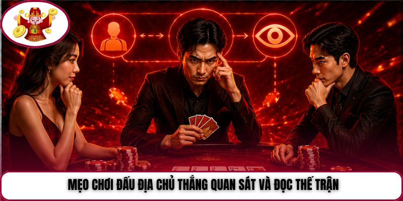 Mẹo chơi đấu địa chủ thắng quan sát và đọc thế trận