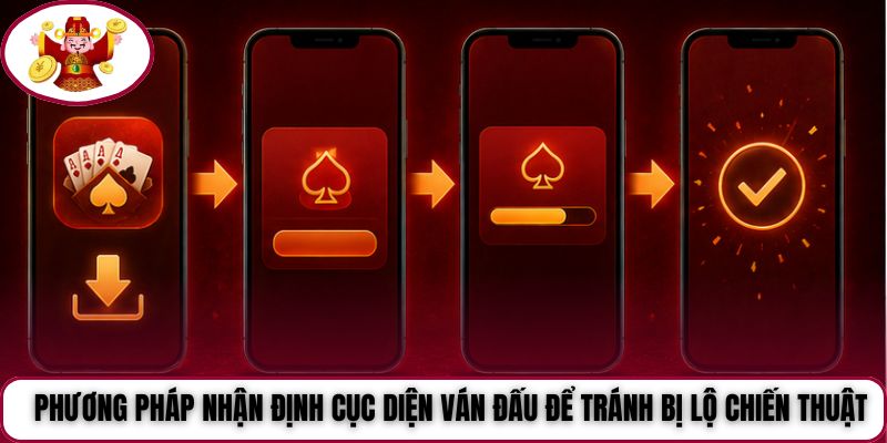 Phương pháp nhận định cục diện ván đấu để tránh bị lộ chiến thuật