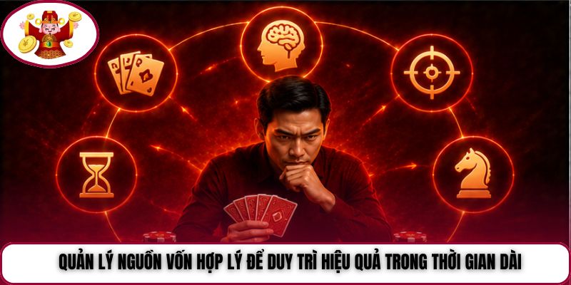 Quản lý nguồn vốn hợp lý để duy trì hiệu quả trong thời gian dài