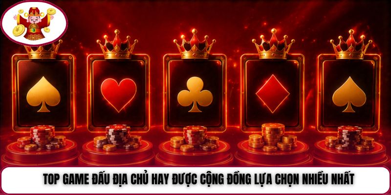 Top game Đấu Địa Chủ hay được cộng đồng lựa chọn nhiều nhất